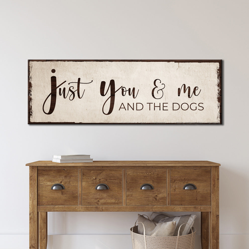 Just You, Me, And The Dogs Sign II canvas crafting sign with beige distressed background on Tampa Home & Garden Store