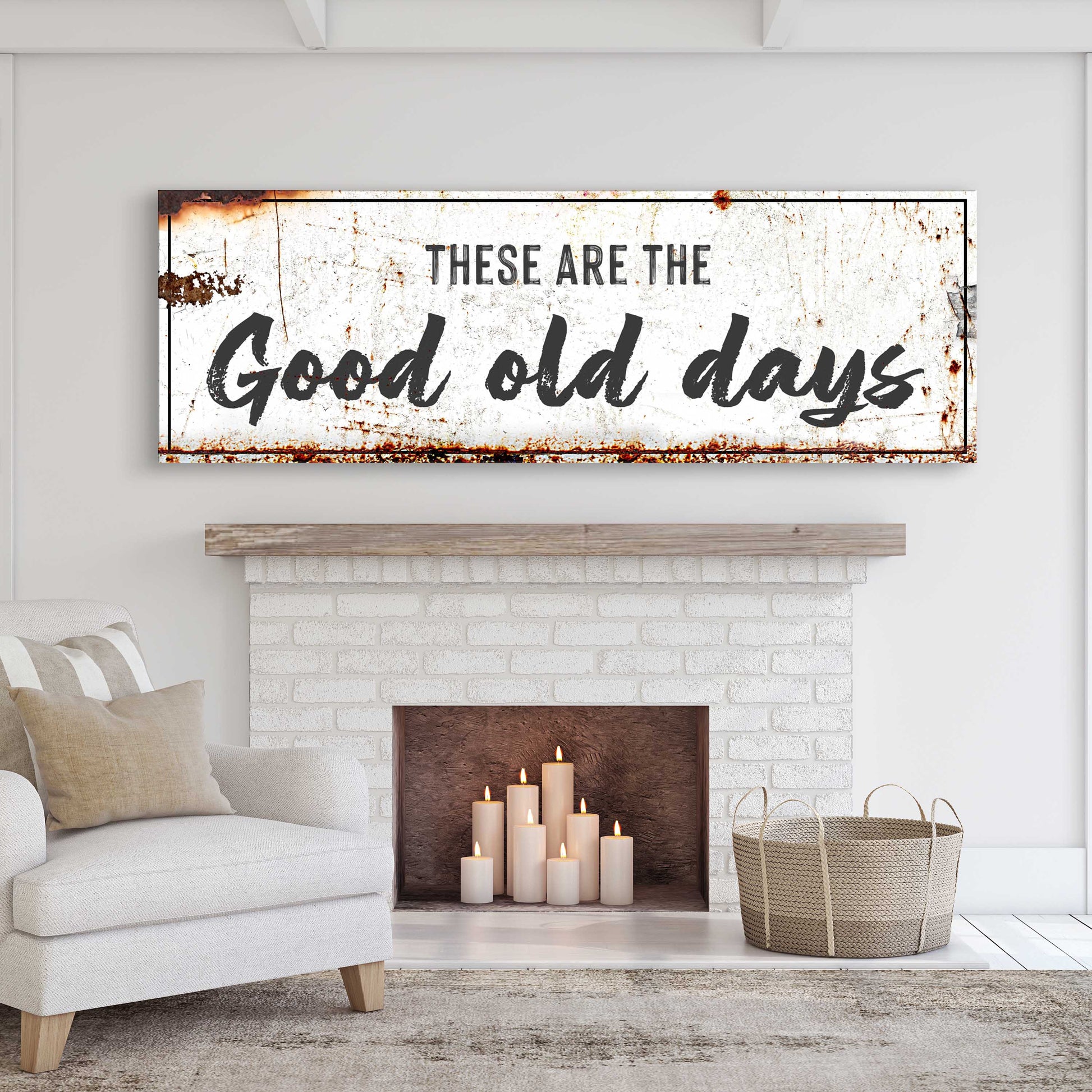 Canvas sign These Are The Good Old Days by Tailored Canvases; rusted surface with black border on Tampa Home & Garden Store