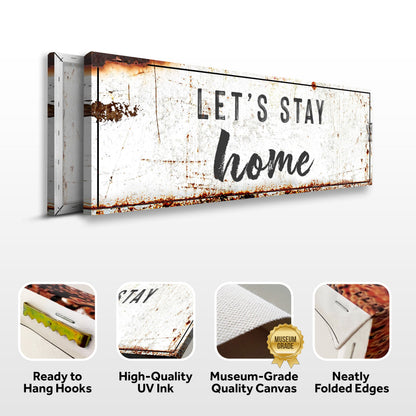 Let's Stay Home Sign canvas with distressed white rusted surface Tailored Canvases on Tampa Home & Garden Store