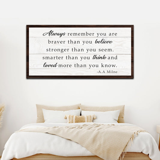 Canvas sign Always Remember You Are Braver Than You Believe with backdrop and dark frame on Tampa Home & Garden Store