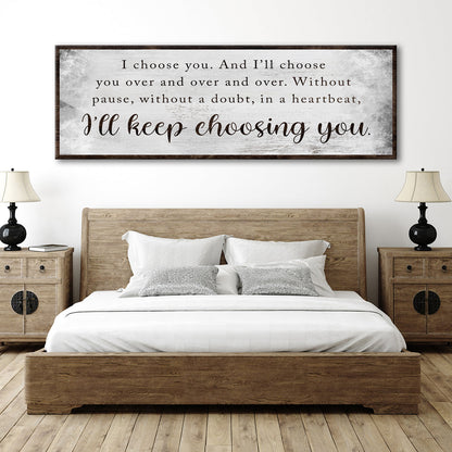 Canvas sign I'll Keep Choosing You Sign II in wooden frame Tailored Canvases crafting canvas on Tampa Home & Garden Store