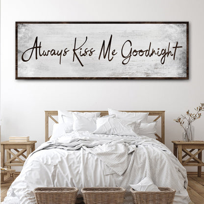Always Kiss Me Goodnight IV canvas sign with weathered whitewash background and dark script on Tampa Home & Garden Store