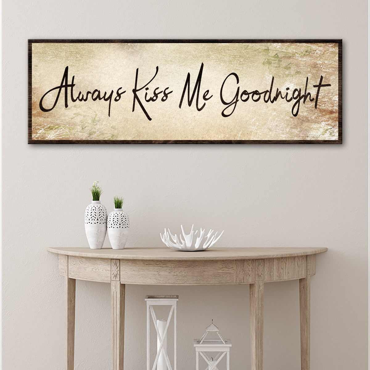 Always Kiss Me Goodnight canvas sign by Tailored Canvases; parchment background, dark wood frame on Tampa Home & Garden Store