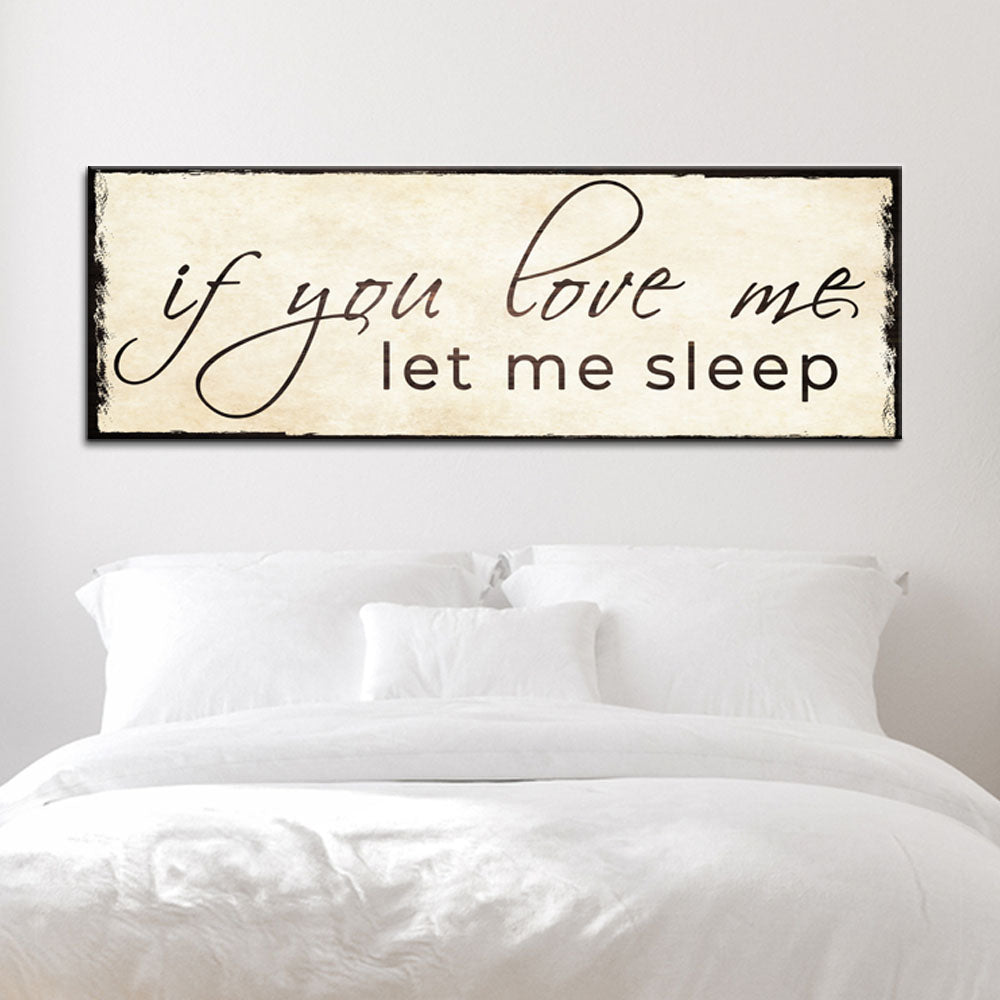 If You Love Me Let Me Sleep canvas sign with beige distressed background and black frame on Tampa Home & Garden Store