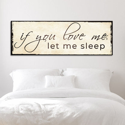If You Love Me Let Me Sleep canvas sign with beige distressed background and black frame on Tampa Home & Garden Store
