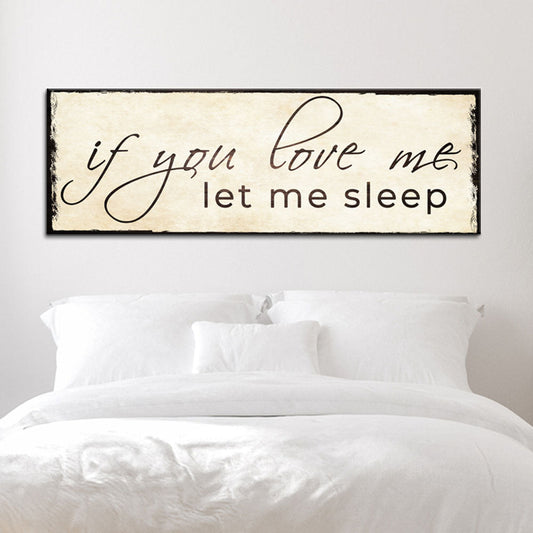 If You Love Me Let Me Sleep canvas sign with beige distressed background and black frame on Tampa Home & Garden Store
