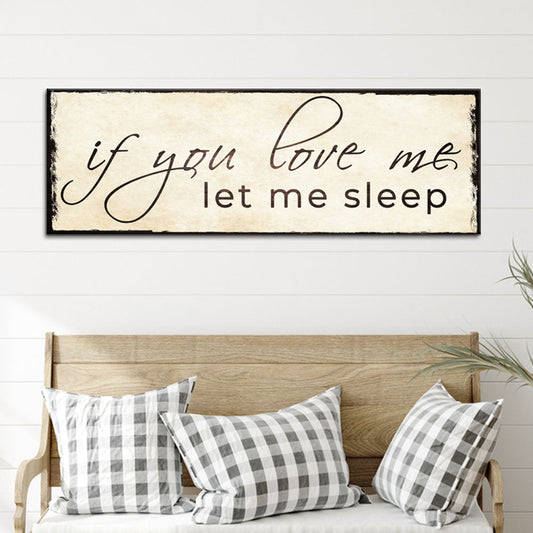 If You Love Me Let Me Sleep sign canvas with beige background and black script Tailored Canvases on Tampa Home & Garden Store