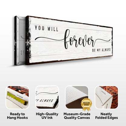 You Will Forever Be My Always Sign canvas wall art whitewashed wood Tailored Canvases on Tampa Home & Garden Store