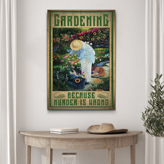 Gardening Because Murder Is Wrong Sign canvas vintage garden scene Tailored Canvases on Tampa Home & Garden Store