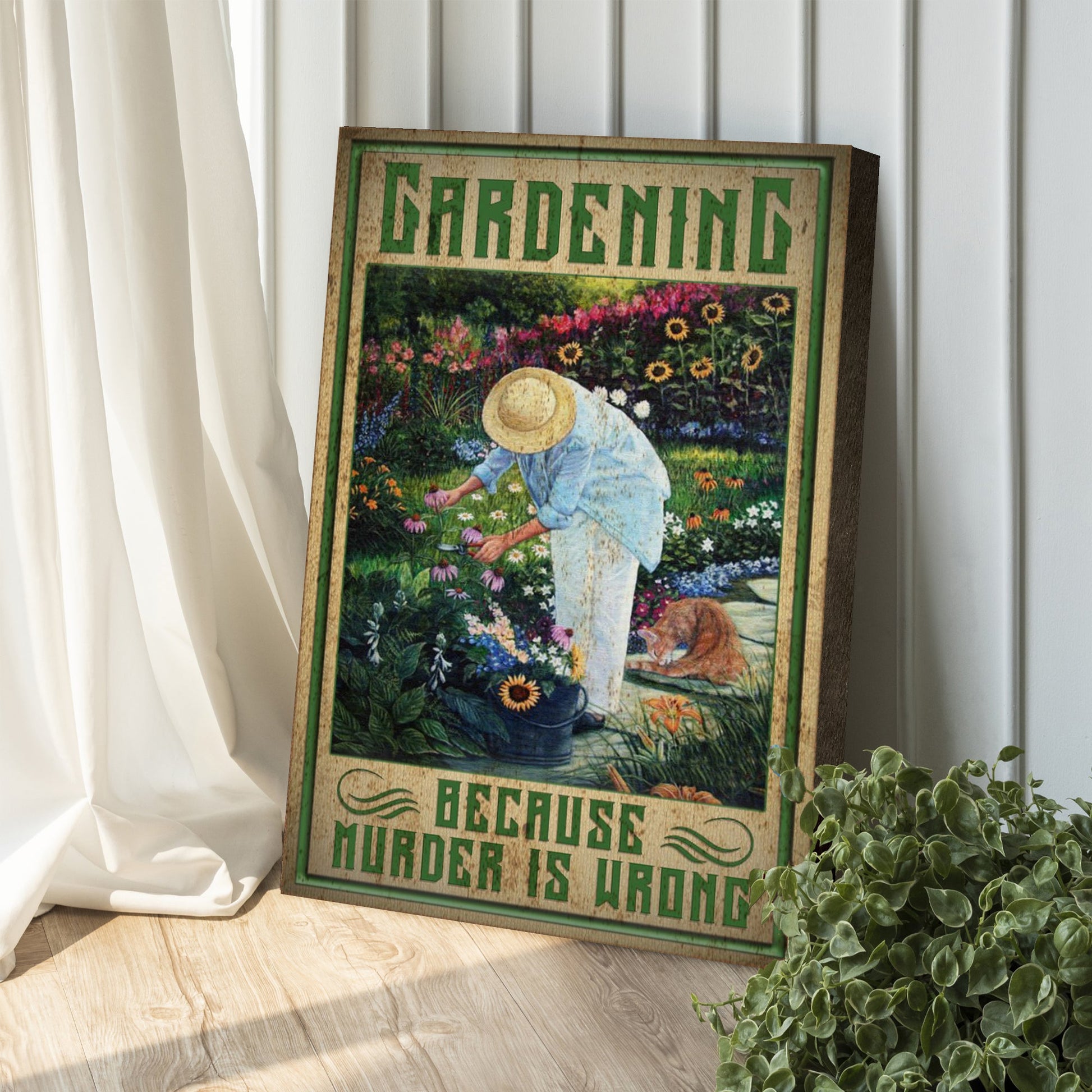 Gardening Because Murder Is Wrong Sign canvas by Tailored Canvases garden scene on Tampa Home & Garden Store
