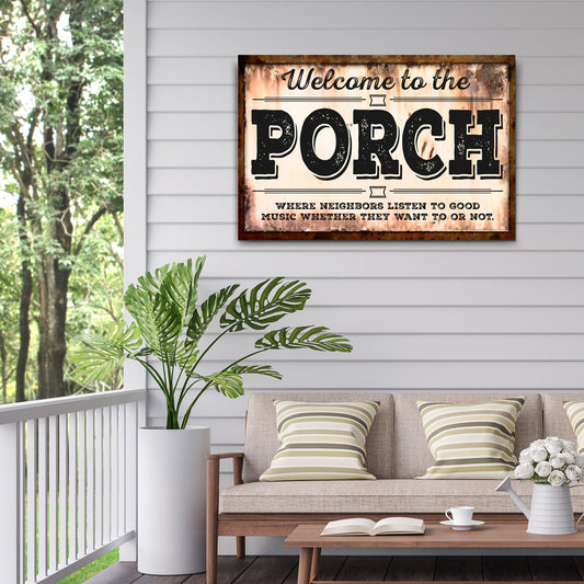 Neighbors Listen To Good Music Porch Sign canvas by Tailored Canvases with a rustic rust look on Tampa Home & Garden Store