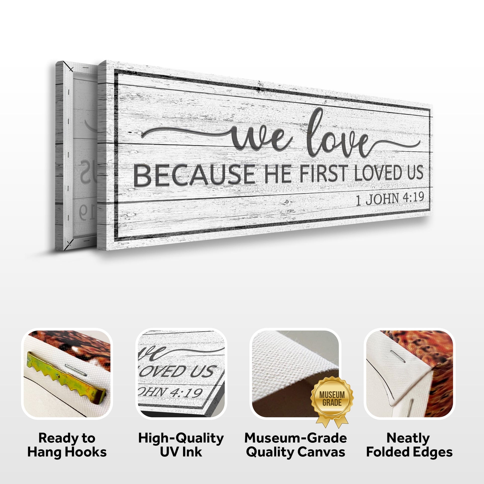 Canvas sign 1 John 4:19 scripture on rustic whitewashed wood planks Tailored Canvases on Tampa Home & Garden Store