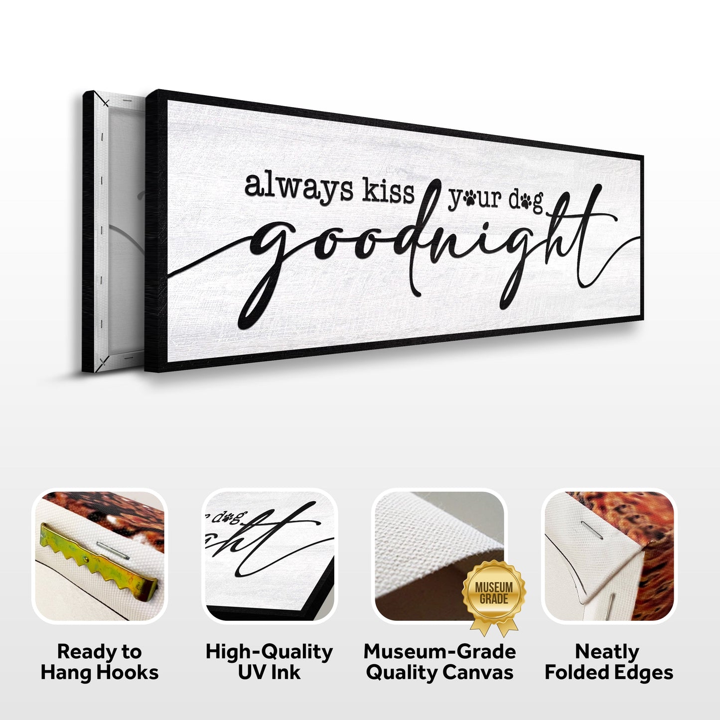 Canvas Always Kiss Your Dog Goodnight Sign II by Tailored Canvases on a black frame canvas on Tampa Home & Garden Store