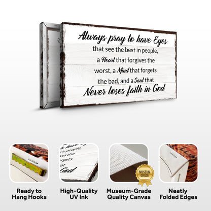 Always Pray To Have Eyes Sign II canvas art, distressed white wood plank, Tailored Canvases on Tampa Home & Garden Store