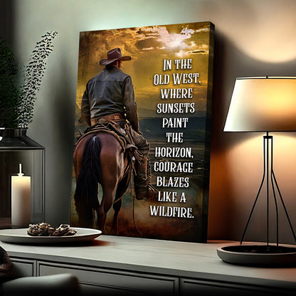 Canvas Like A Wildfire In The Old West Sign featuring a cowboy on horseback at sunset on Tampa Home & Garden Store