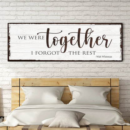 We Were Together I Forget The Rest Sign canvas on panel with dark frame by Tailored Canvases on Tampa Home & Garden Store