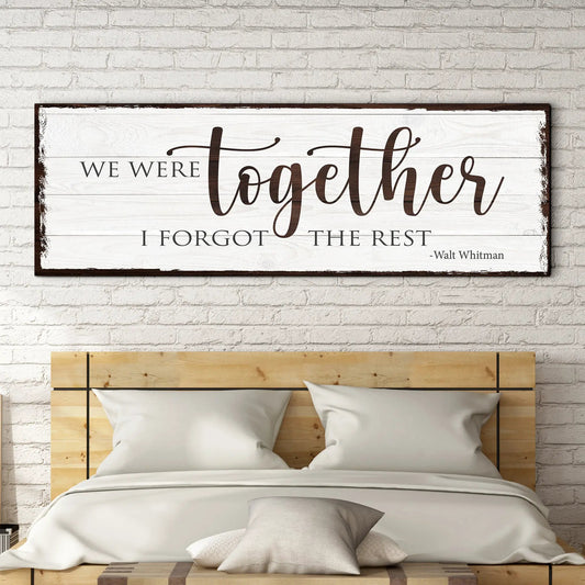 We Were Together I Forget The Rest Sign canvas on panel with dark frame by Tailored Canvases on Tampa Home & Garden Store