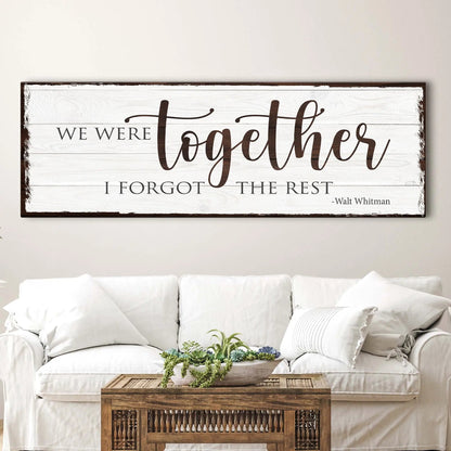 Canvas sign We Were Together I Forget The Rest Tailored Canvases on white plank background on Tampa Home & Garden Store