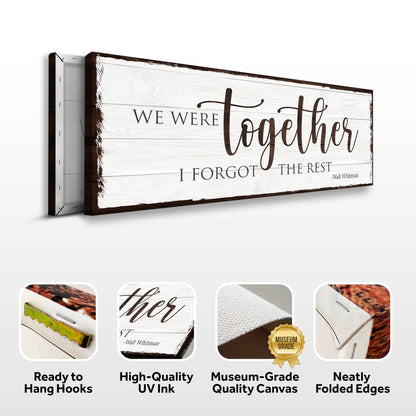 We Were Together I Forget The Rest Sign canvas by Tailored Canvases; whitewashed wood on Tampa Home & Garden Store