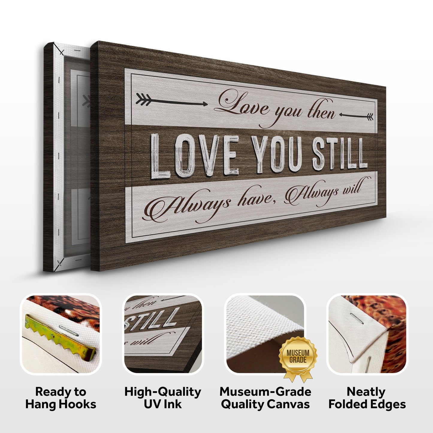 Love You Then Love You Still sign canvas with rustic brown wood backdrop Tailored Canvases on Tampa Home & Garden Store