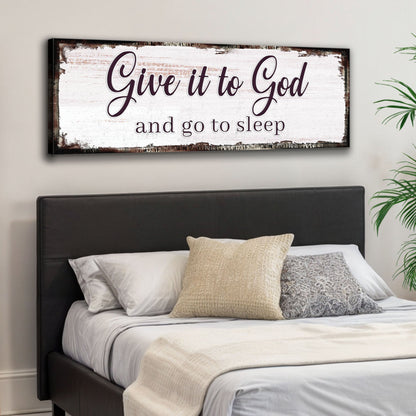 Canvas faith sign by Tailored Canvases reading Give It To God and go to sleep on weathered wood on Tampa Home & Garden Store