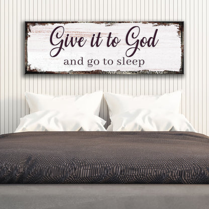 Give It To God And Go To Sleep Faith II canvas rustic white wood frame Tailored Canvases on Tampa Home & Garden Store