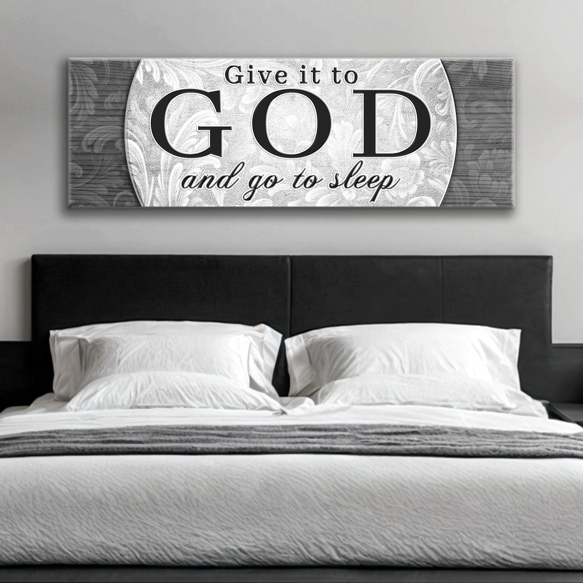 Canvas sign Give It To God And Go To Sleep Faith Sign III by Tailored Canvases, grayscale on Tampa Home & Garden Store