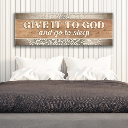 Canvas Tailored Canvases sign woodgrain with white lettering GIVE IT TO GOD AND GO TO SLEEP on Tampa Home & Garden Store