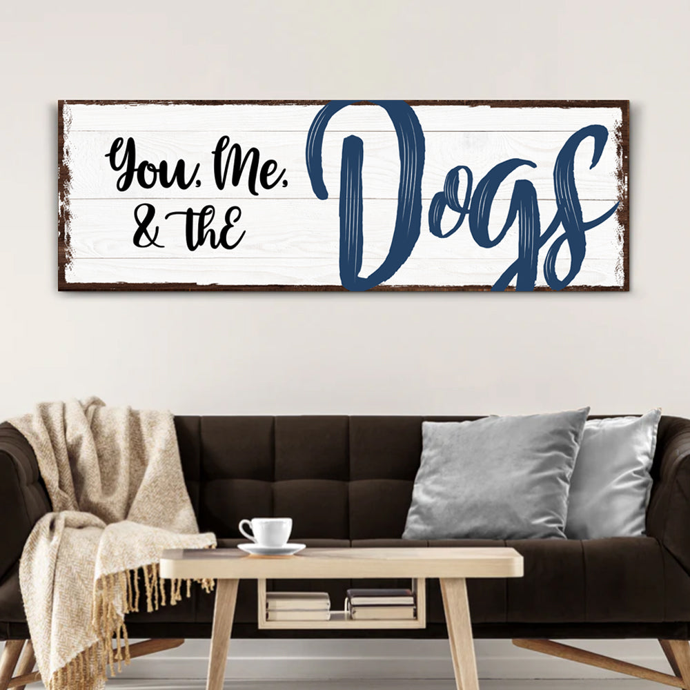 You, Me, And Dogs Sign IV canvas wall art on white planks with navy script Dogs brown frame on Tampa Home & Garden Store