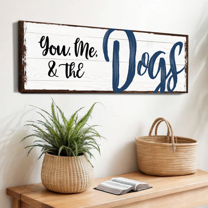 You, Me, And The Dogs Sign IV canvas by Tailored Canvases with whitewashed wood and blue Dogs on Tampa Home & Garden Store