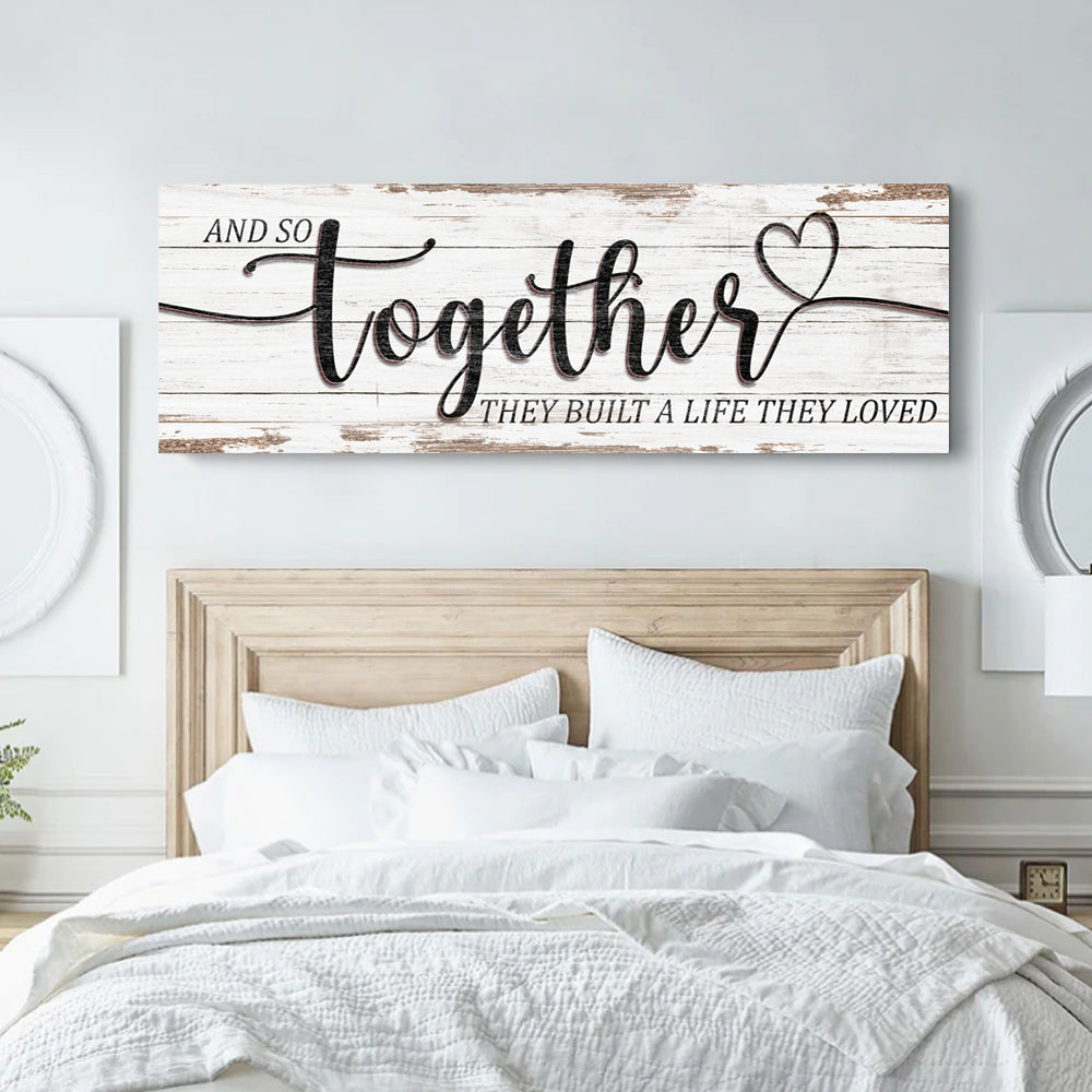 Canvas sign And So Together They Built A Life They Loved with rustic whitewashed wood on Tampa Home & Garden Store