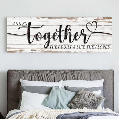 Canvas sign And So Together They Built A Life They Loved by Tailored Canvases, wood plank on Tampa Home & Garden Store