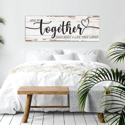 And So Together They Built A Life They Loved sign canvas Tailored Canvases rustic plank design on Tampa Home & Garden Store