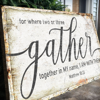 Matthew 18:20 Gather Faith Sign canvas rustic framed with large script text on Tampa Home & Garden Store