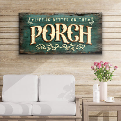 Life Is Better On The Porch Sign III canvas Tailored Canvases teal wood cream lettering on Tampa Home & Garden Store