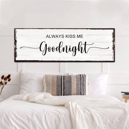 Always Kiss Me Goodnight Sign II canvas by Tailored Canvases Goodnight script on Tampa Home & Garden Store