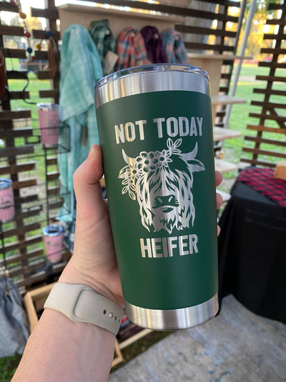 Not Today Heifer Highland Cow Laser Engraved Powder Coated 20oz Double Walled Insulated Tumbler - Tampa Home & Garden Store