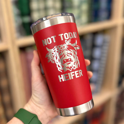 Not Today Heifer Highland Cow Laser Engraved Powder Coated 20oz Double Walled Insulated Tumbler - Tampa Home & Garden Store
