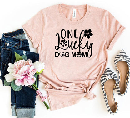 One Lucky Dog Mom T-Shirt - Tampa Home & Garden Store