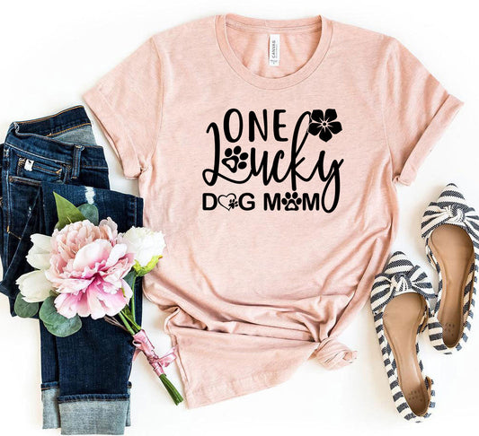One Lucky Dog Mom T-Shirt - Tampa Home & Garden Store