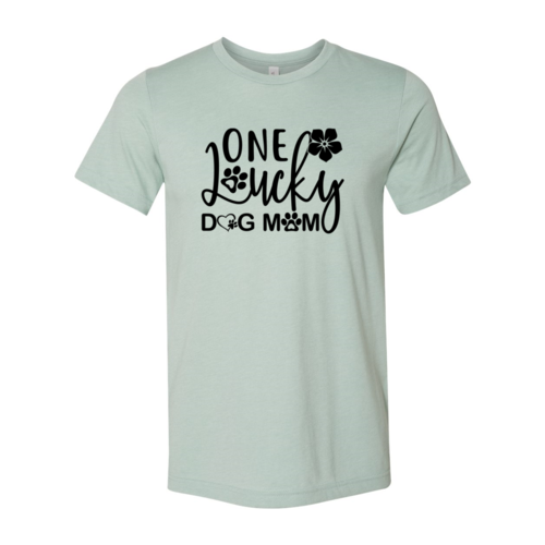One Lucky Dog Mom T-Shirt - Tampa Home & Garden Store
