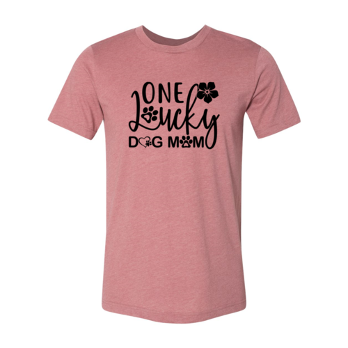 One Lucky Dog Mom T-Shirt - Tampa Home & Garden Store