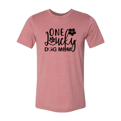 One Lucky Dog Mom T-Shirt - Tampa Home & Garden Store