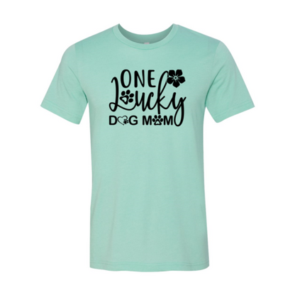 One Lucky Dog Mom T-Shirt - Tampa Home & Garden Store