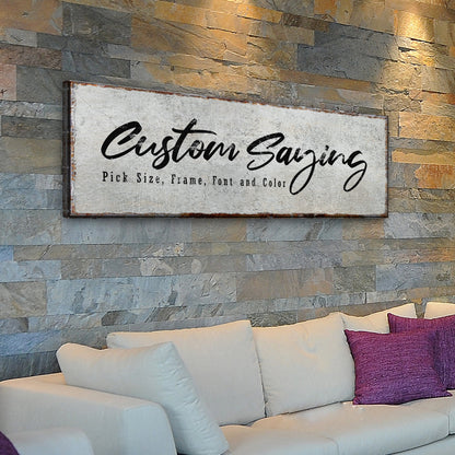 Custom Saying Sign canvas by Tailored Canvases with rustic white panel and black script on Tampa Home & Garden Store