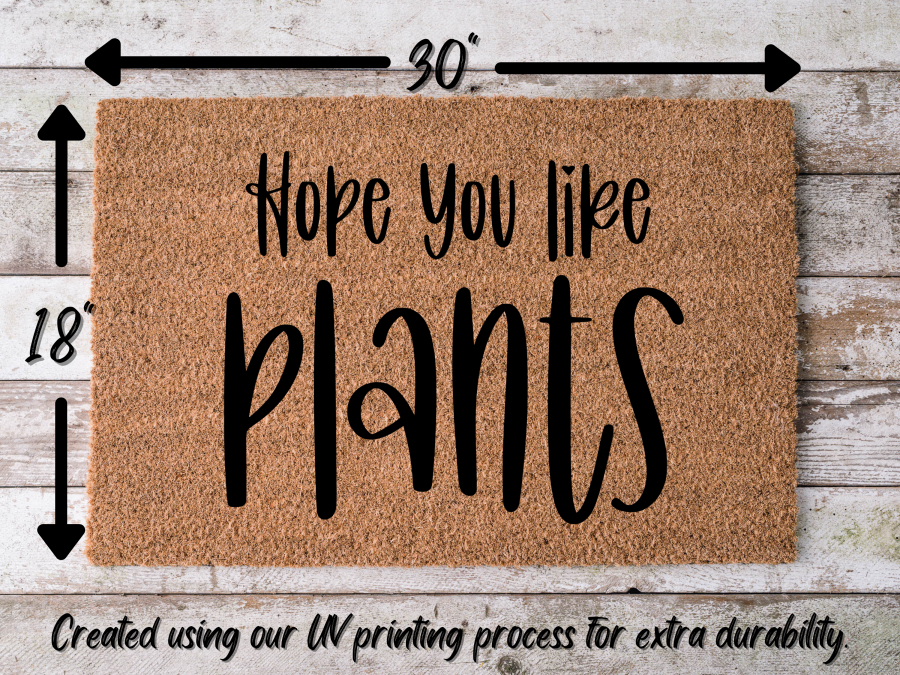 Plants Door Mat "Hope you like plants" Funny Plants Doormat - Tampa Home & Garden Store