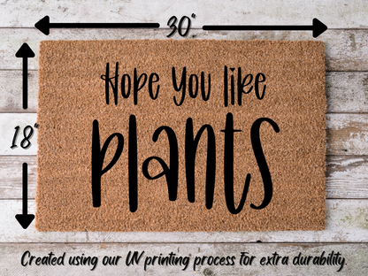 Plants Door Mat "Hope you like plants" Funny Plants Doormat - Tampa Home & Garden Store