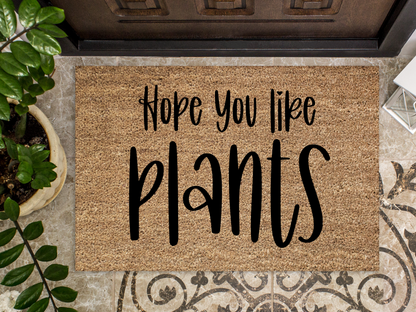 Plants Door Mat "Hope you like plants" Funny Plants Doormat - Tampa Home & Garden Store