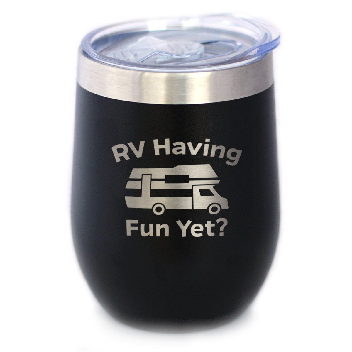 RV Having Fun Yet Wine Tumbler with Sliding Lid - Stemless Stainless Steel Insulated Cup - Cute Outdoor Camping Mug - Tampa soil911.com