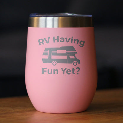 RV Having Fun Yet Wine Tumbler with Sliding Lid - Stemless Stainless Steel Insulated Cup - Cute Outdoor Camping Mug - Tampa Home & Garden Store